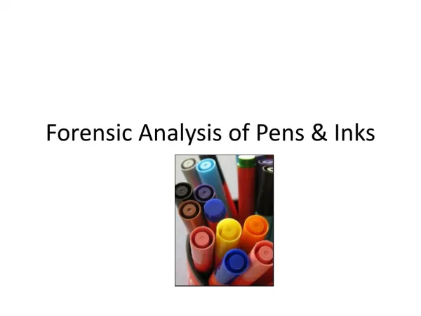 Forensic Analysis of Pens &amp; Inks