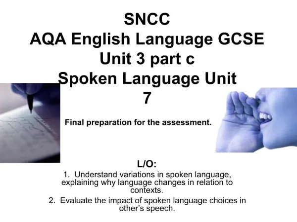 SNCC AQA English Language GCSE Unit 3 part c Spoken Language Unit 7