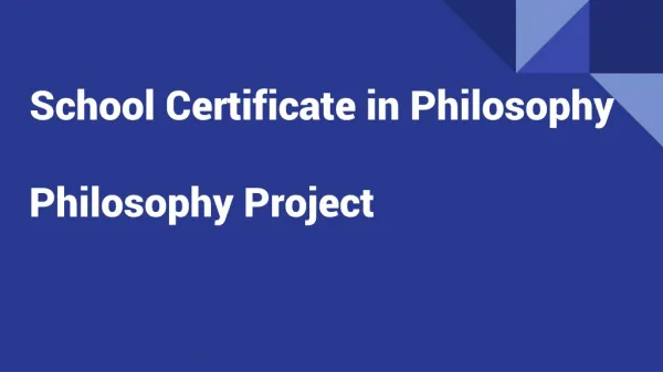 School Certificate in Philosophy Philosophy Project