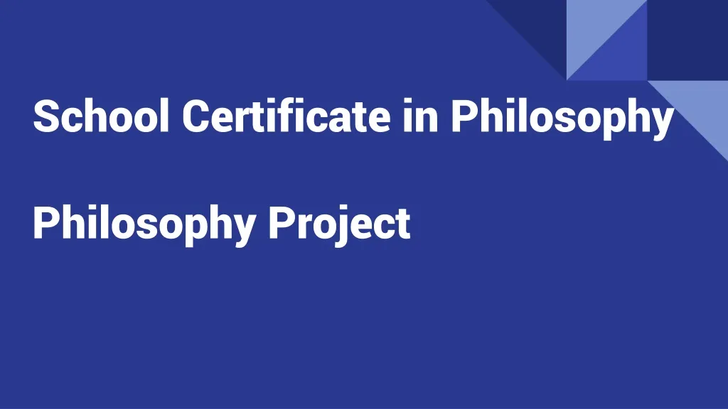 school certificate in philosophy philosophy project