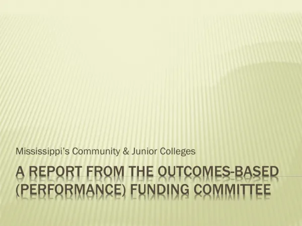 A REport from the Outcomes-Based (PERFORMANCE) Funding Committee