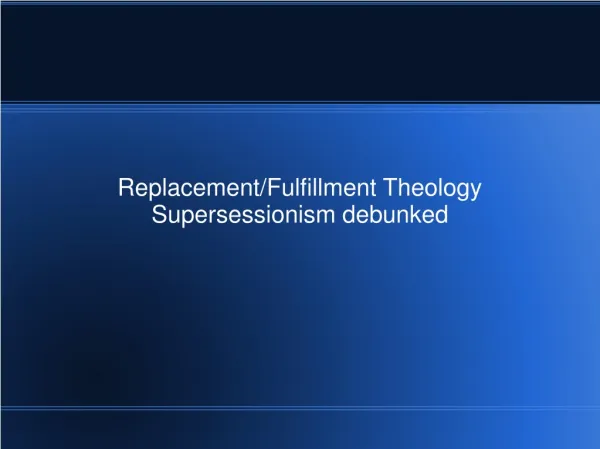 Replacement/Fulfillment Theology Supersessionism debunked