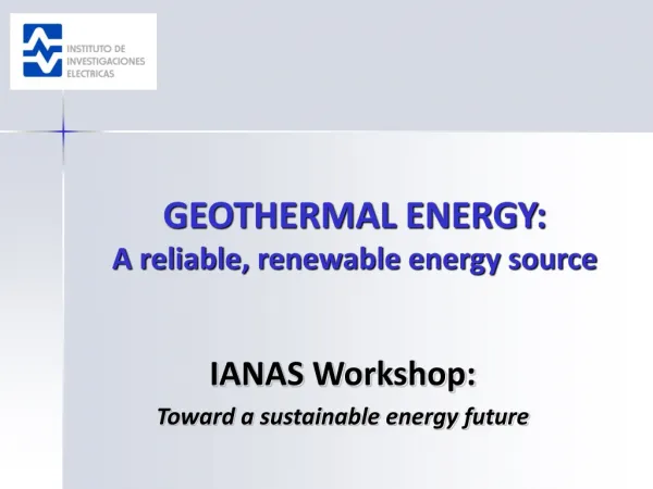 GEOTHERMAL ENERGY: A reliable, renewable energy source