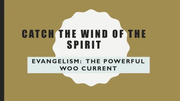 Catch the Wind of the Spirit