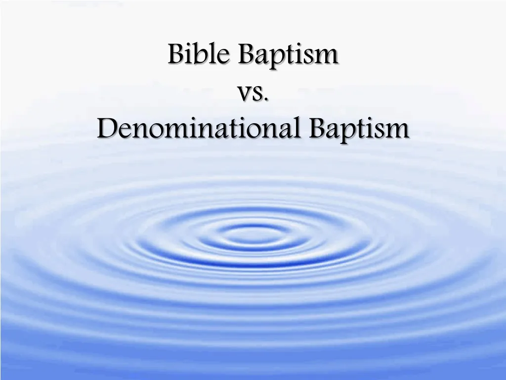 bible baptism vs denominational baptism
