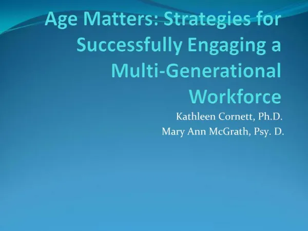 Age Matters: Strategies for Successfully Engaging a Multi-Generational Workforce