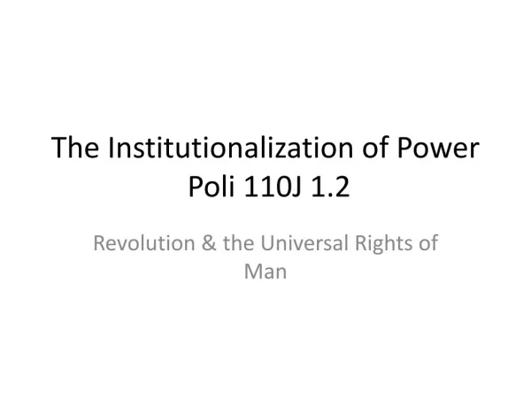 The Institutionalization of Power Poli 110J 1.2