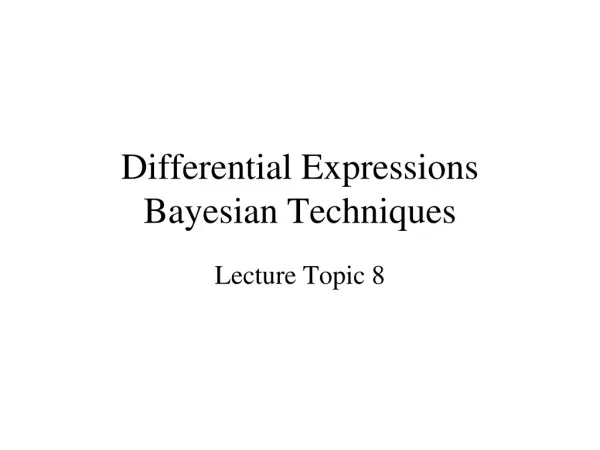 Differential Expressions Bayesian Techniques