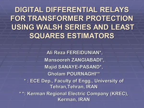 DIGITAL DIFFERENTIAL RELAYS FOR TRANSFORMER PROTECTION USING WALSH SERIES AND LEAST SQUARES ESTIMATORS