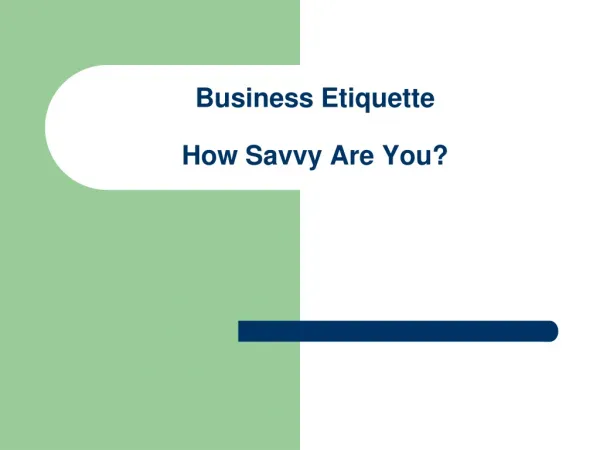 Business Etiquette How Savvy Are You?