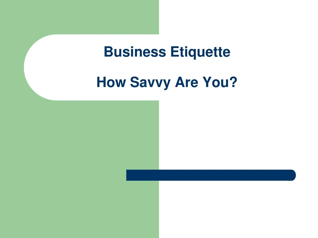 business etiquette how savvy are you
