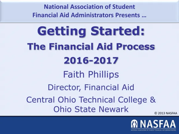 Getting Started: The Financial Aid Process 2016-2017 Faith Phillips Director, Financial Aid