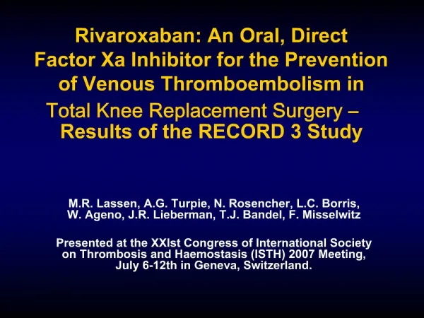 Rivaroxaban: An Oral, Direct Factor Xa Inhibitor for the Prevention of Venous Thromboembolism in Total Knee Replaceme