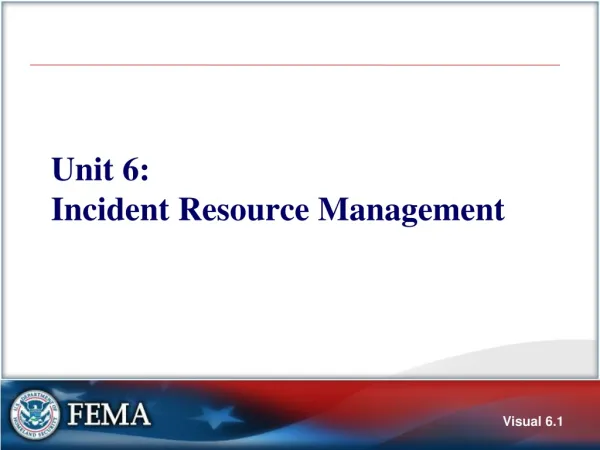 Unit 6: Incident Resource Management