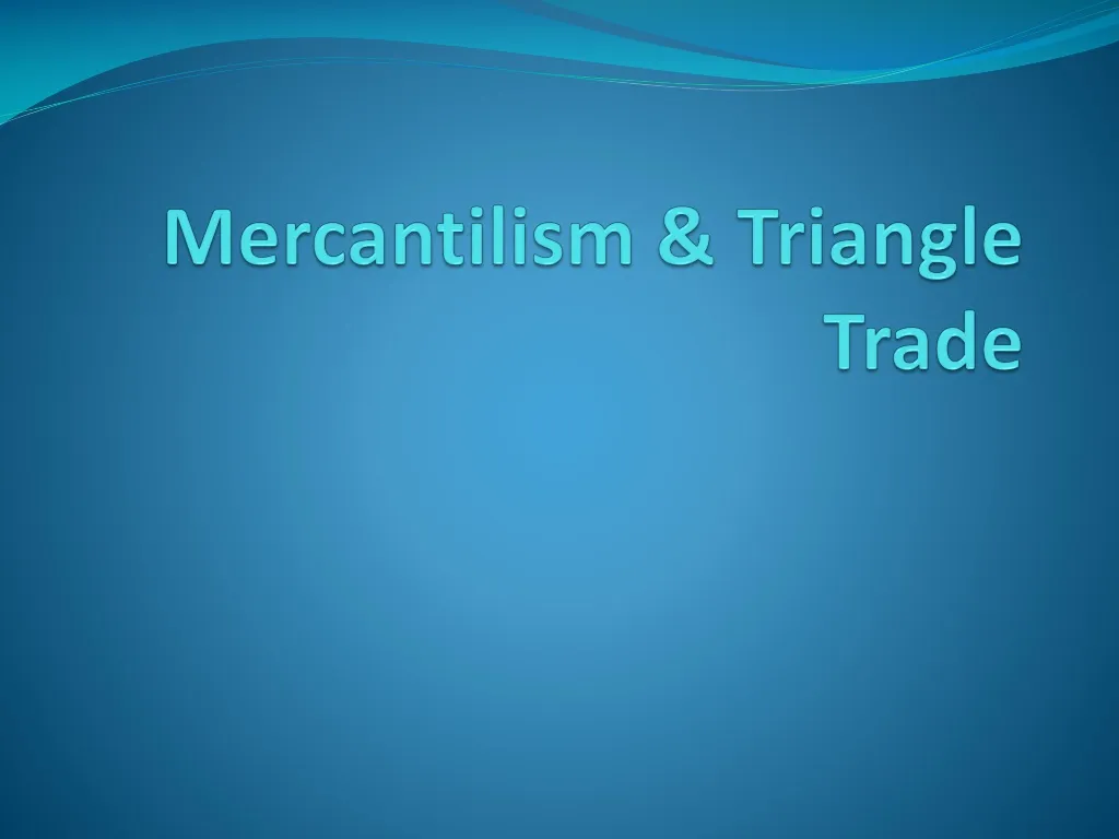 mercantilism triangle trade