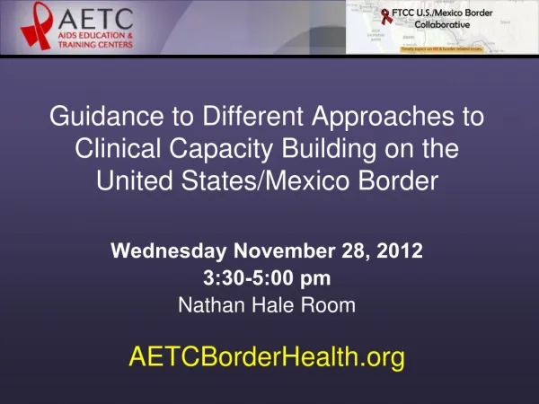Wednesday November 28, 2012 3:30-5:00 pm Nathan Hale Room AETCBorderHealth