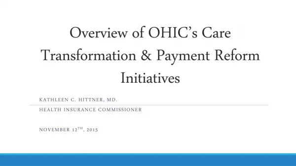 Overview of OHIC’s Care Transformation &amp; Payment Reform Initiatives