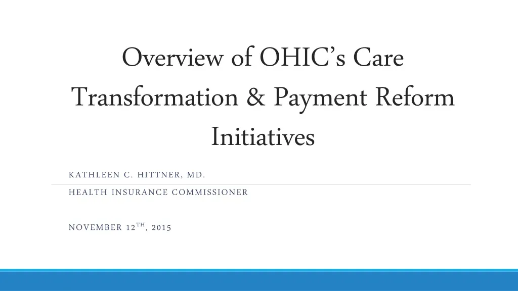 overview of ohic s care transformation payment reform initiatives