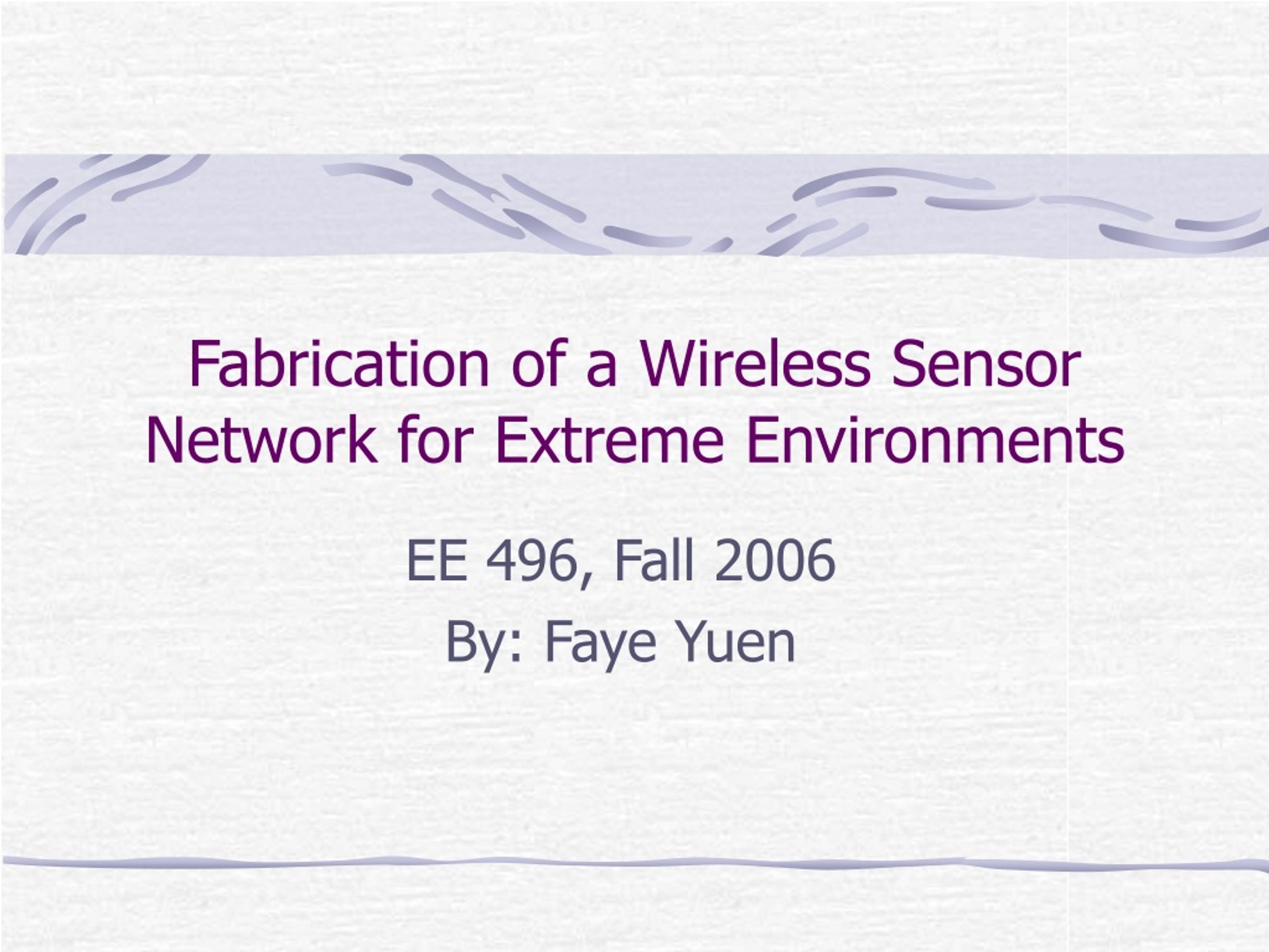 PPT - Fabrication of a Wireless Sensor Network for Extreme Environments ...