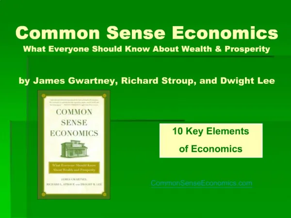 Common Sense Economics What Everyone Should Know About Wealth Prosperity by James Gwartney, Richard Stroup, and Dwight
