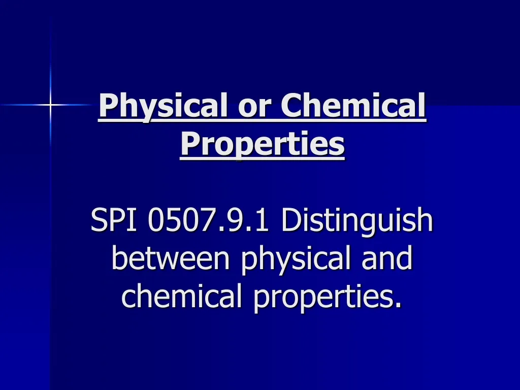 physical or chemical properties spi 0507 9 1 distinguish between physical and chemical properties