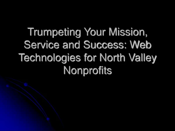 Trumpeting Your Mission, Service and Success: Web Technologies for North Valley Nonprofits