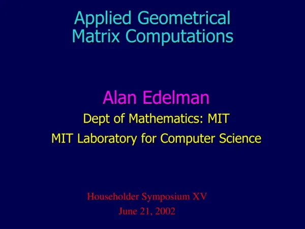Applied Geometrical Matrix Computations