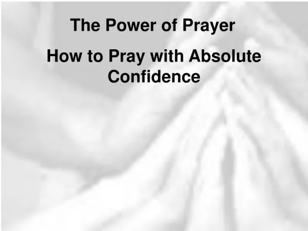 How to Pray with Absolute Confidence