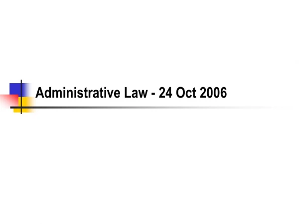 Administrative Law - 24 Oct 2006