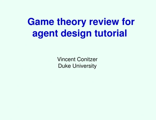 Game theory review for agent design tutorial
