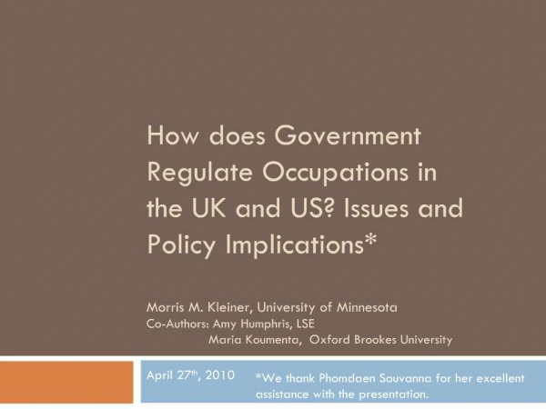 How does Government Regulate Occupations in the UK and US Issues and Policy Implications Morris M. Kleiner, University