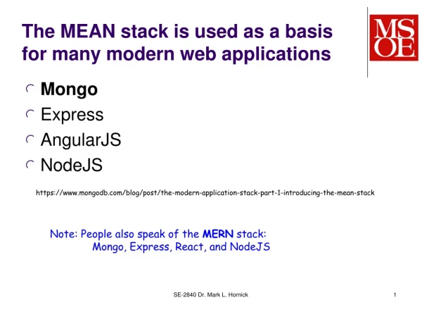 The MEAN stack is used as a basis for many modern web applications