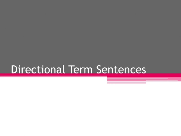 Directional Term Sentences