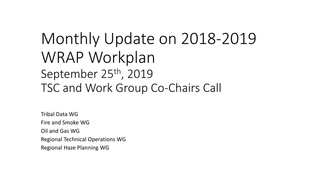 monthly update on 2018 2019 wrap workplan september 25 th 2019 tsc and work group co chairs call