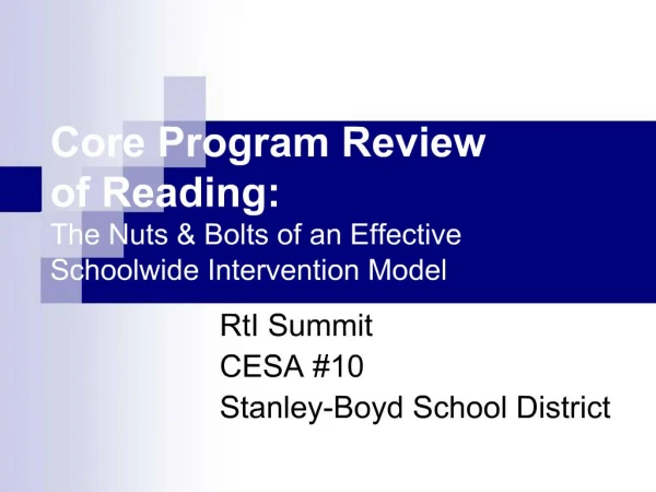 Core Program Review of Reading: The Nuts Bolts of an Effective Schoolwide Intervention Model