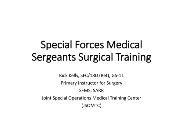 Special Forces Medical Sergeants Surgical Training