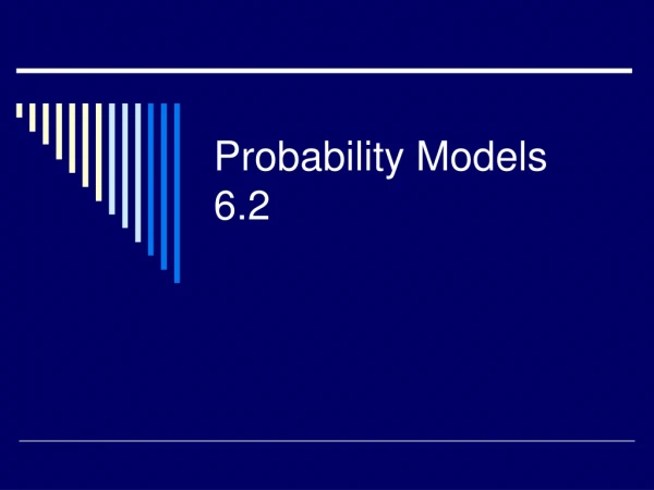 Probability Models 6.2