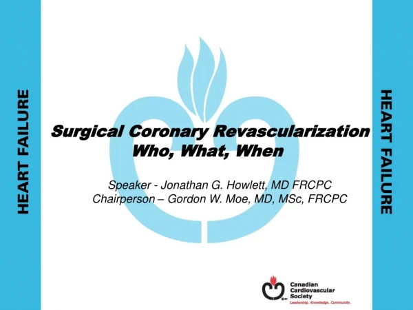 Surgical Coronary Revascularization Who, What, When