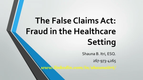 The False Claims Act: Fraud in the Healthcare Setting