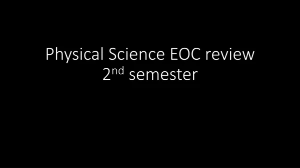 Physical Science EOC review 2 nd semester