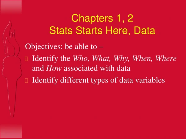 Chapters 1, 2 Stats Starts Here, Data