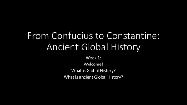 From Confucius to Constantine: Ancient Global History