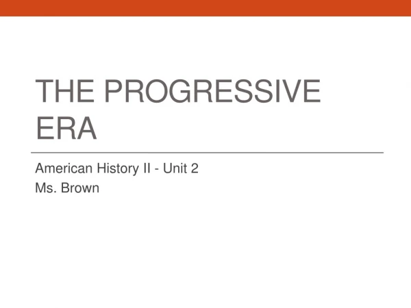 The Progressive Era