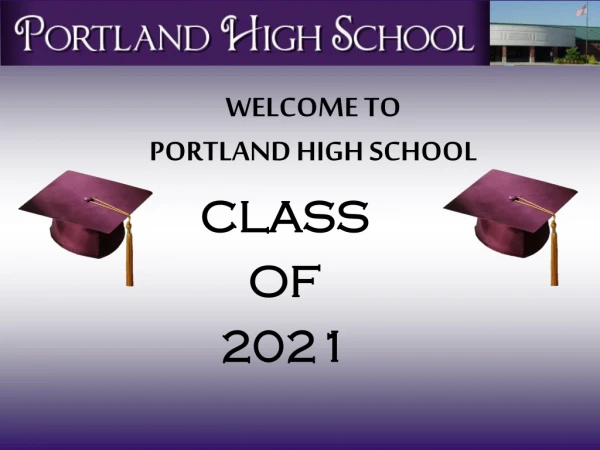 WELCOME TO PORTLAND HIGH SCHOOL