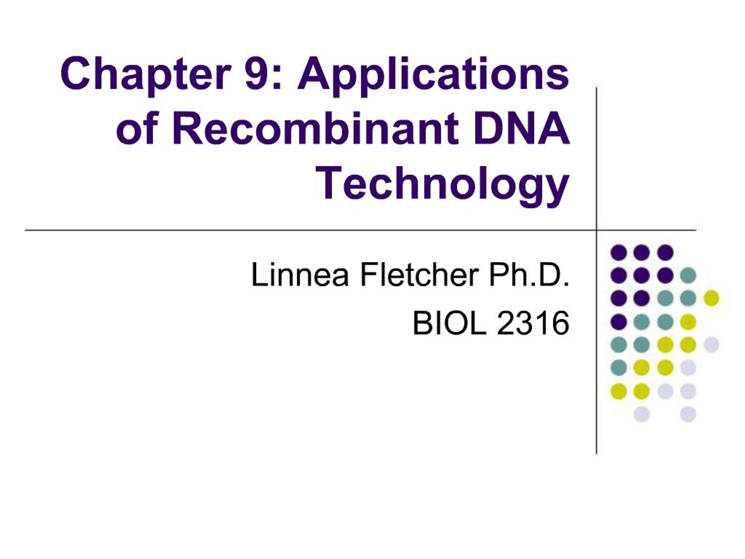PPT - Chapter 9: Applications of Recombinant DNA Technology PowerPoint ...