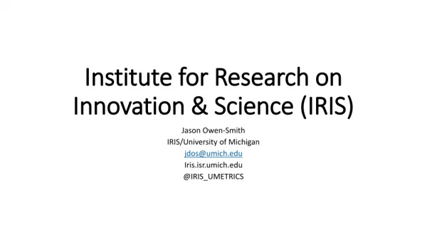 Institute for Research on Innovation &amp; Science (IRIS)