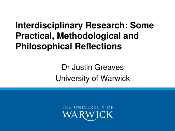 Interdisciplinary Research: Some Practical, Methodological and Philosophical Reflections