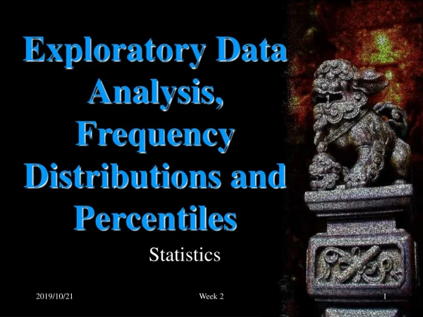 Exploratory Data Analysis, Frequency Distributions and Percentiles