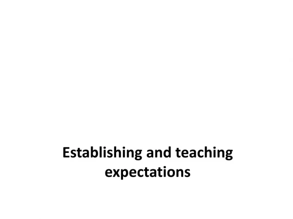 Establishing and teaching expectations