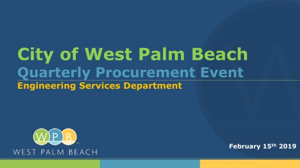 city of west palm beach quarterly procurement event engineering services department